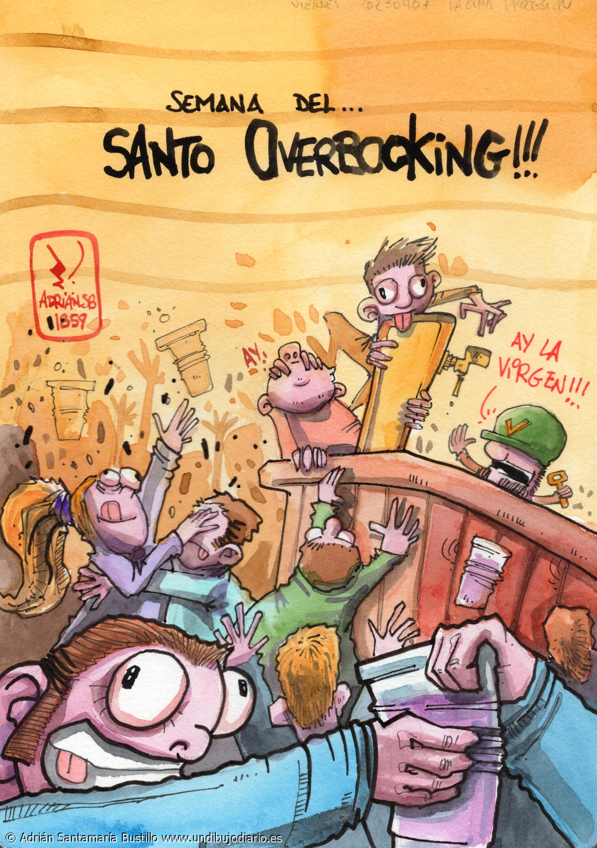 Semana del santo overbooking - La Semana Satán. De las pocas, sino la única fecha en la que todos librais a la vez. Claro que luego pasa lo que pasa y la culpa es del camarero o camarera de turno por no desayunar anfetaminas...